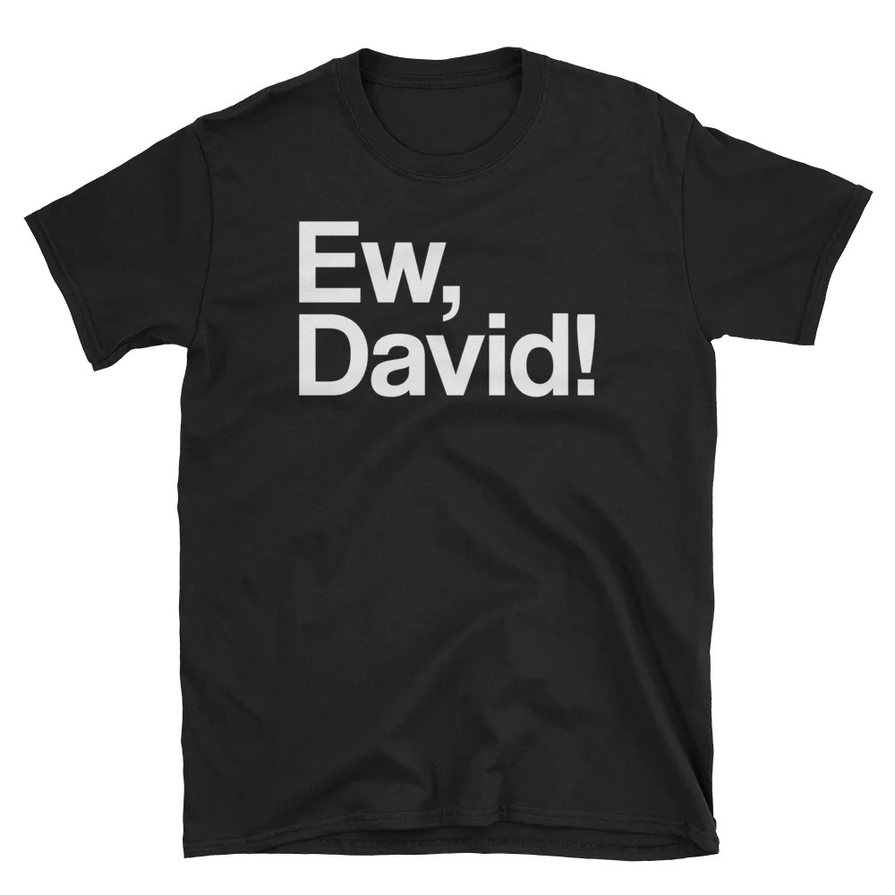 Swish Embassy “Ew, David!” T-shirt, Black, Small
